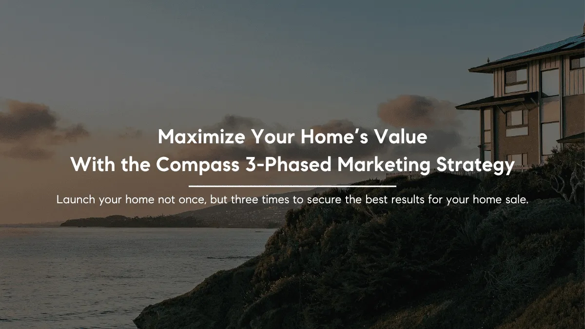 A 3-Phased Marketing Strategy to Maximize Your Home Value